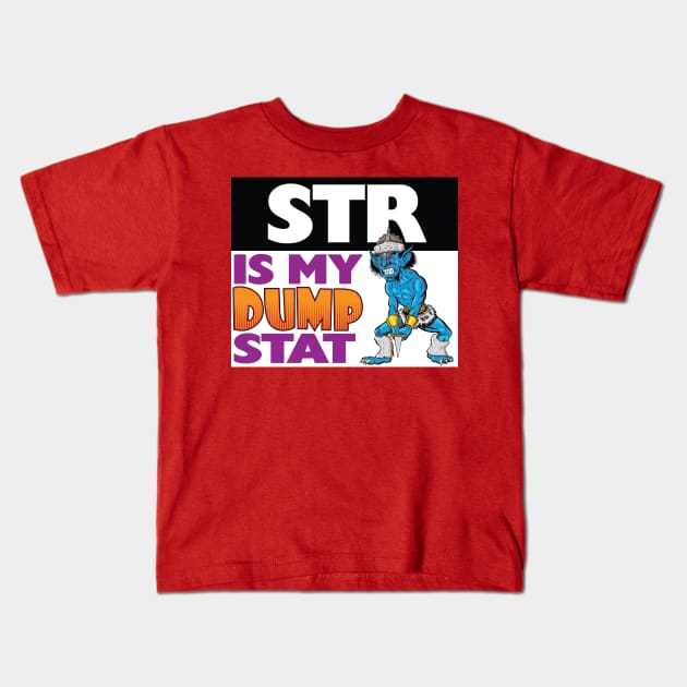 Str Is My Dump Stat Kids T-Shirt by Dean_Stahl